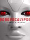 [Robopocalypse 01] • Robopocalypse